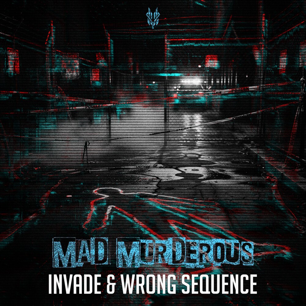 Mad Murderous by Wrong Sequence & Invade